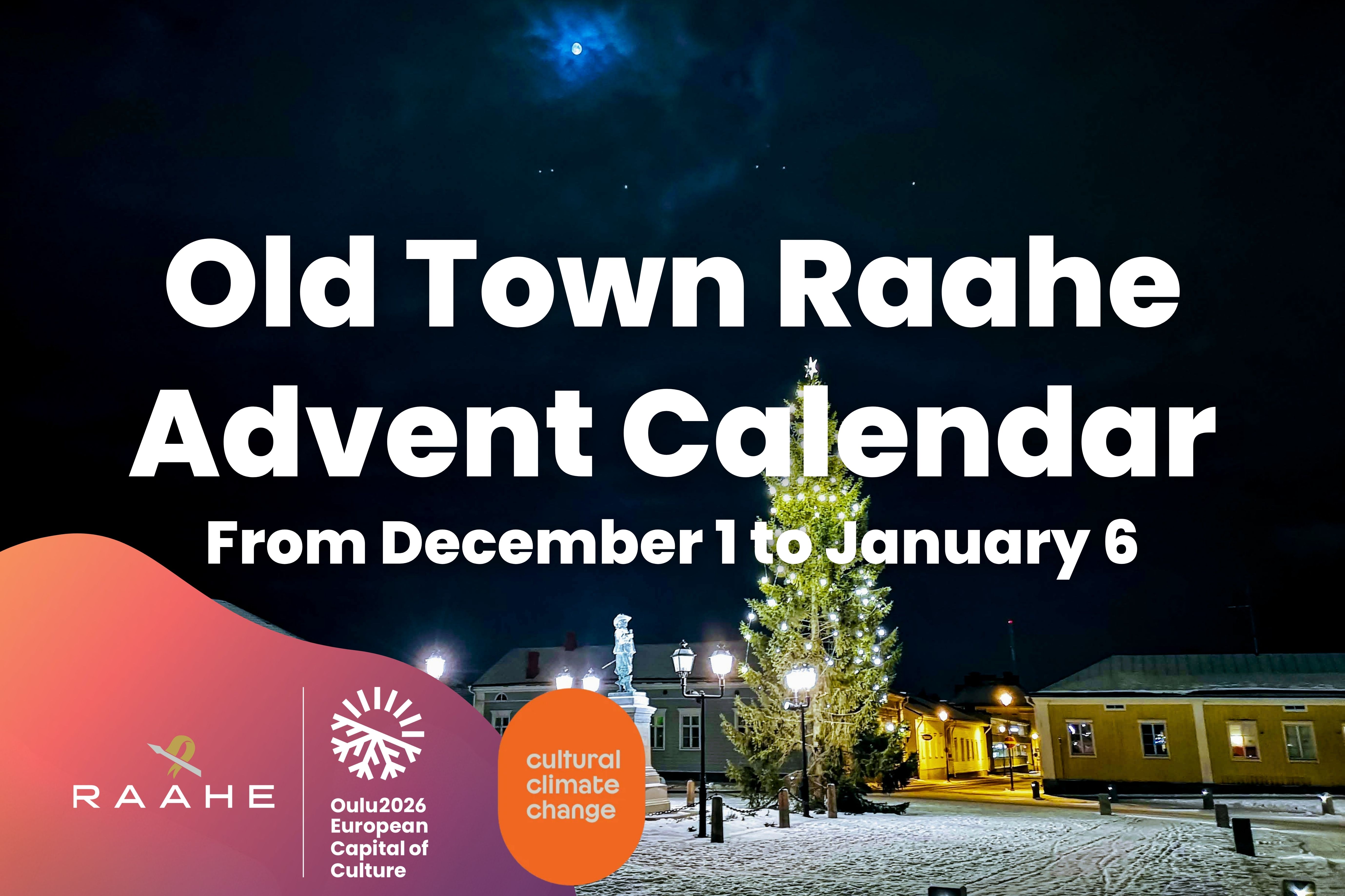 Graphic ad of Old Town Raahe Advent Calendar with a picture of Christmas view from Raahe's Pekkatori view.