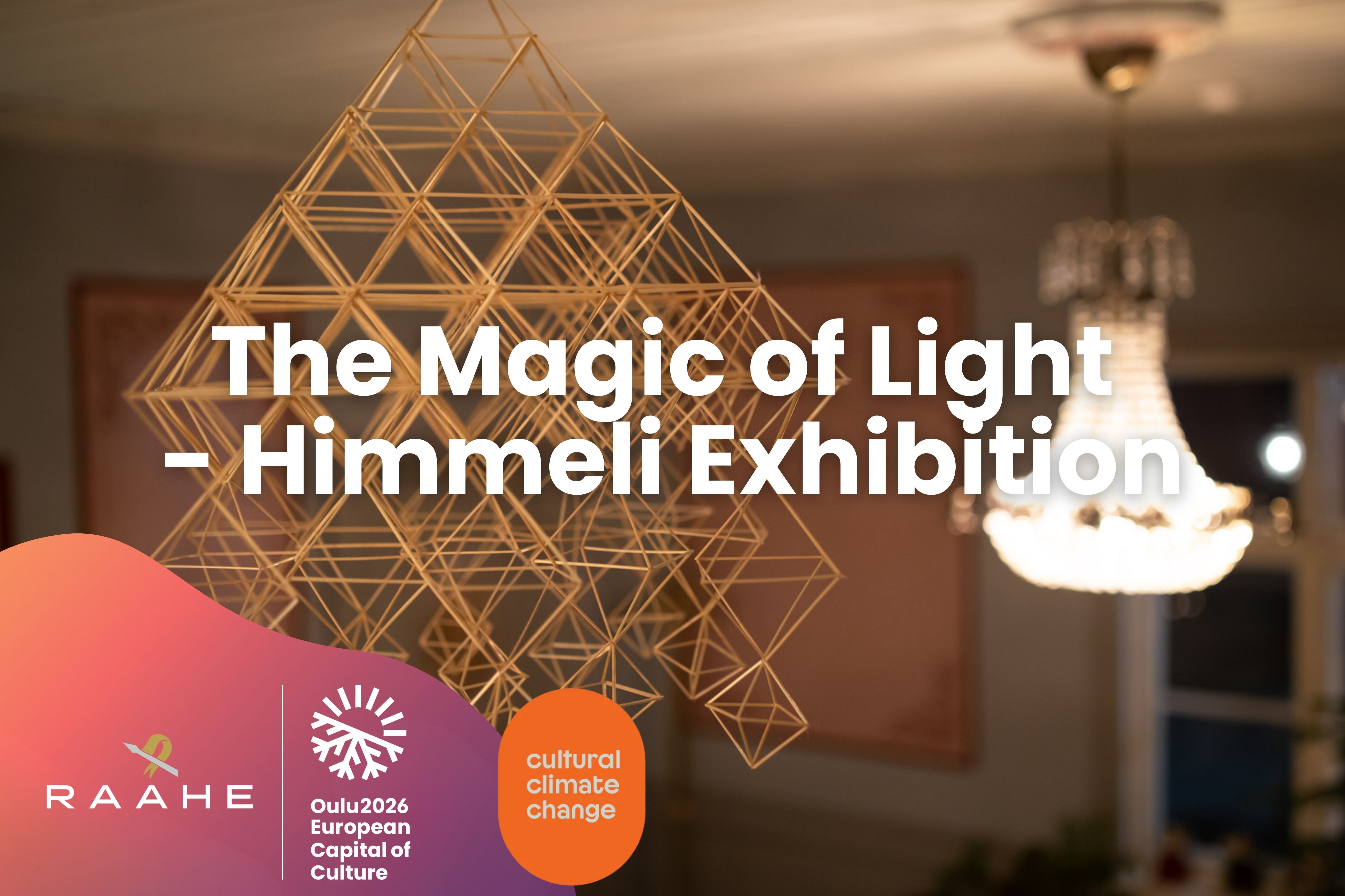 A graphic ad of The Magic of Ligh Himmeli Exhibiton with a picture of traditional himmeli.