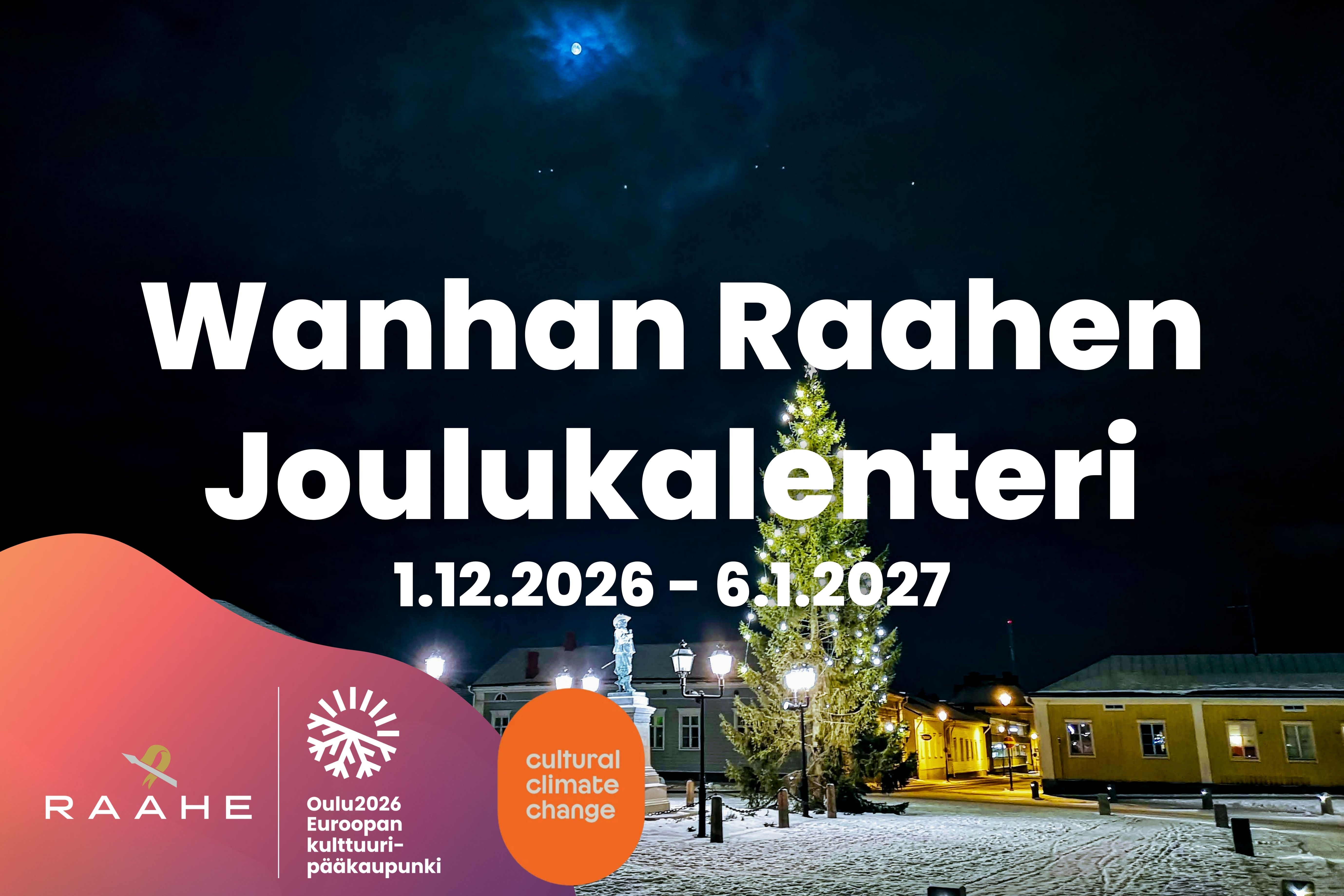 Graafinen mainos Wanhan Raahen joulukalenterista, jossa kuvana jouluinen maisema Raahen Pekkatorilta.
